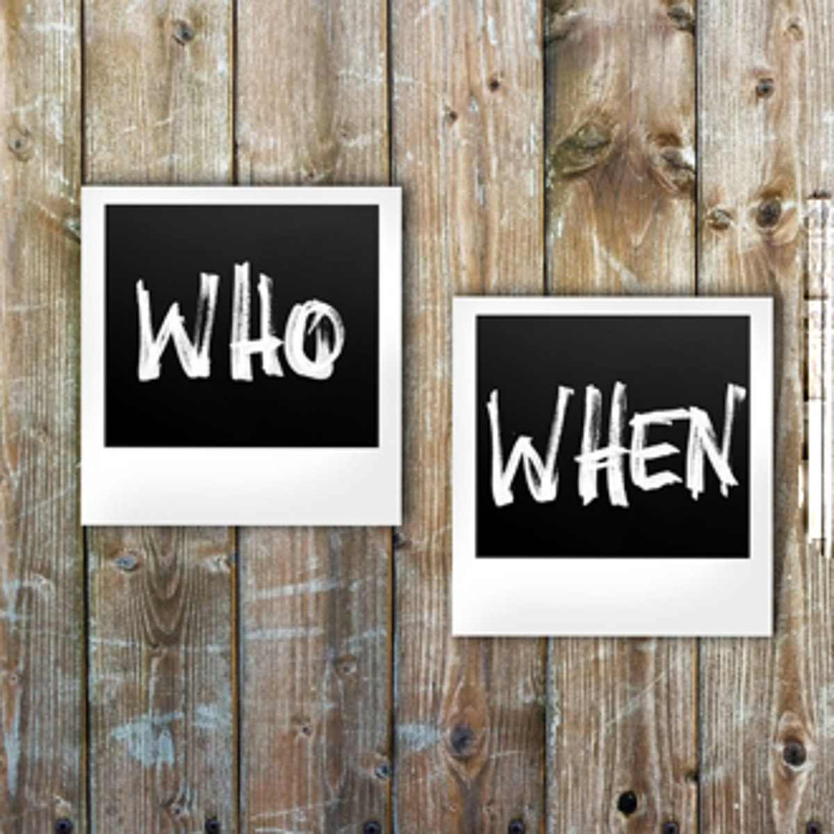 Who When Auf zwei Polaroidfotos steht jeweils "Who" und "When".