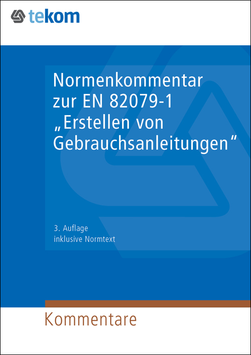 Ausgabe tekom-Normenkommentar zur EN 82079-1 „Erstellung von Gebrauchsanleitungen“