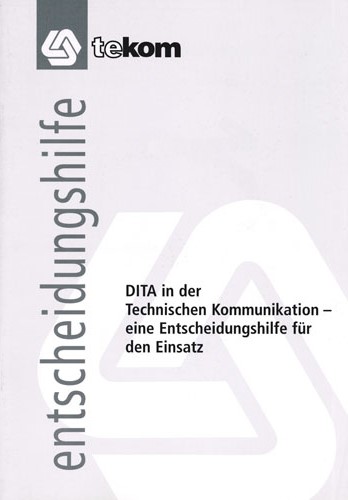 Ausgabe DITA in der Technischen Kommunikation - eine Entscheidungshilfe für den Einsatz